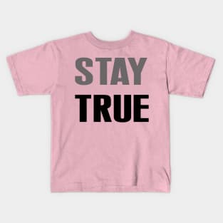 Stay true Kids T-Shirt